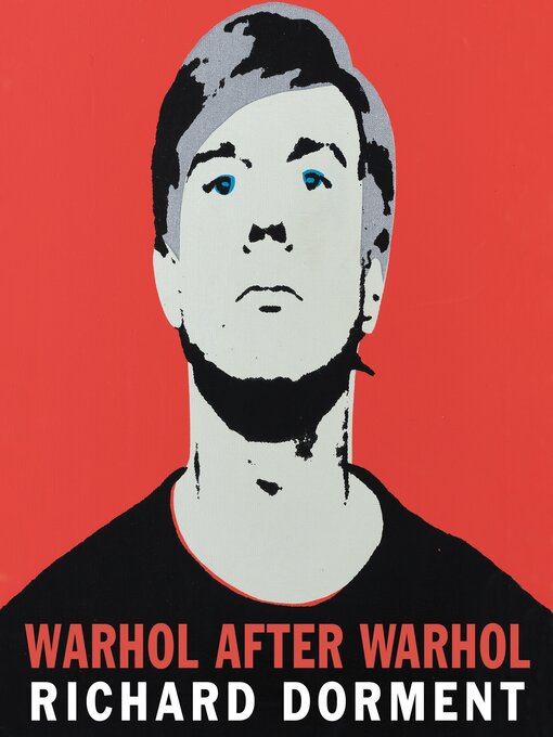 Title details for Warhol After Warhol by Richard Dorment - Available
